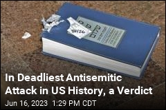In Deadliest Antisemitic Attack in US History, a Verdict