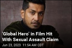 &#39;Global Hero&#39; in Film Hit With Sexual Assault Claim