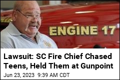 Lawsuit: SC Fire Chief Chased Teens, Held Them at Gunpoint