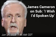 James Cameron on Sub: &#39;I Wish I&#39;d Spoken Up&#39;