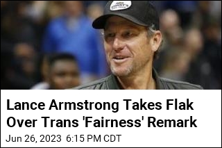 Lance Armstrong Takes Flak Over Trans &#39;Fairness&#39; Remark