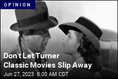 Don&#39;t Let Turner Classic Movies Slip Away