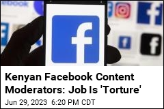 Kenyan Facebook Content Moderators: Job Is &#39;Torture&#39;