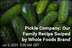 Pickle Company: Rival Stole Family Recipe to Create Brand for Whole Foods