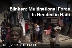 Blinken: Multinational Force Is Needed in Haiti