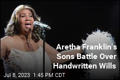 Aretha Franklin&#39;s Sons Battle Over Handwritten Wills