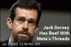 Jack Dorsey Has Beef With Meta&#39;s Threads