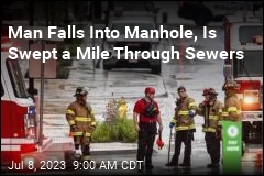 Man Falls Into Manhole, Is Swept a Mile Through Sewers