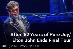 After &#39;52 Years of Pure Joy,&#39; Elton John Ends Final Tour