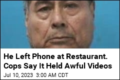 He Left Phone at Restaurant. Cops Say It Held Awful Things