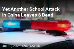 Yet Another School Attack in China Leaves 6 Dead