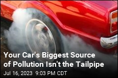 Your Car&#39;s Biggest Source of Pollution Isn&#39;t the Tailpipe