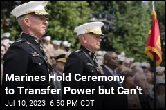 Marines Hold Ceremony to Transfer Power but Can&#39;t