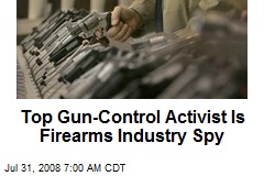 Top Gun-Control Activist Is Firearms Industry Spy