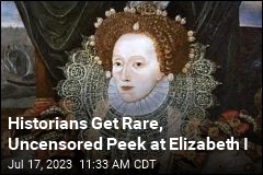 Historians Get Rare, Uncensored Peek at Elizabeth I