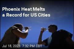 Phoenix Heat Melts a Record for US Cities