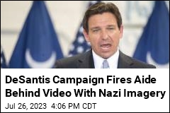 DeSantis Campaign Fires Aide Behind Video With Nazi Imagery