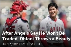 After Angels Say He Won&#39;t Be Traded, Ohtani Throws a Beauty