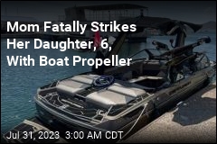 Mom Fatally Strikes Her Daughter, 6, With Boat Propeller