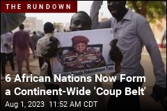 6 African Nations Now Form a Continent-Wide &#39;Coup Belt&#39;