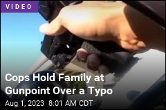 Cops Hold Family at Gunpoint, Then Blame a Typo
