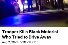 Trooper Kills Black Motorist Who Tried to Drive Away