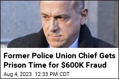 Former Police Union Chief Gets Prison Time for $600K Fraud