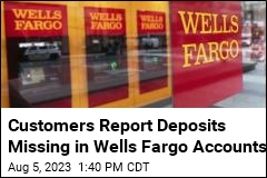 Wells Fargo Says It&#39;s Working to Give Customers Deposits Back