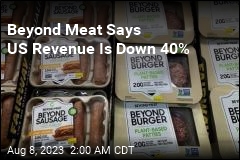 Beyond Meat Says US Revenue Is Down 40%