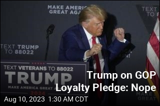 Trump: No, I Won&#39;t Sign GOP Loyalty Pledge