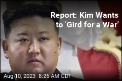 Report: Kim Wants to &#39;Gird for a War&#39;