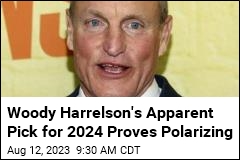 Woody Harrelson&#39;s Apparent Pick for 2024 Proves Polarizing