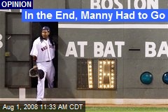 In the End, Manny Had to Go