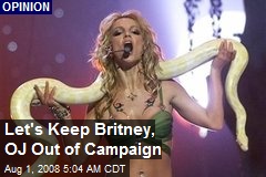 Let's Keep Britney, OJ Out of Campaign