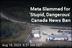 With Wildfires Raging, Meta Won&#39;t Drop Canada&#39;s News Ban