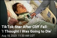 TikTok Star After Cliff Fall: &#39;I Thought I Was Going to Die&#39;