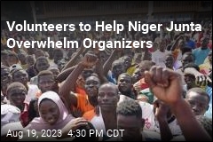 Volunteers to Help Niger Junta Overwhelm Organizers