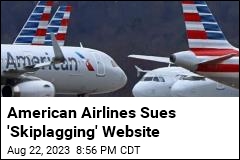 American Airlines Sues &#39;Skiplagging&#39; Website