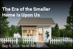 The Era of the Smaller Home Is Upon Us