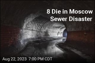 8 Die in Moscow Sewer Disaster