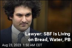 Lawyer: SBF Is Living on Bread, Water, PB