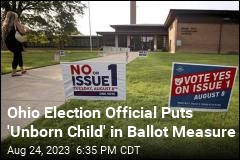 Ohio Election Official Puts &#39;Unborn Child&#39; in Ballot Measure