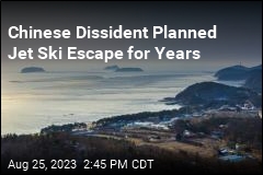 Chinese Dissident Planned Jet Ski Escape for Years