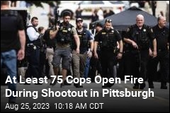 At Least 75 Cops Open Fire During Shootout in Pittsburgh