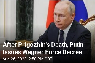 After Prigozhin's Death, Putin Issues Wagner Force Decree