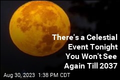 There&#39;s a Celestial Event Tonight You Won&#39;t See Again Till 2037