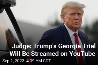 Trump&#39;s Georgia Trial Will Be Streamed on YouTube