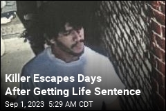 Killer Escapes Days After Getting Life Sentence