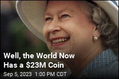 Well, the World Now Has a $23M Coin