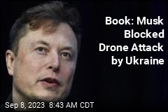 Book: Musk Cut Off Comms as Ukraine Went on the Attack